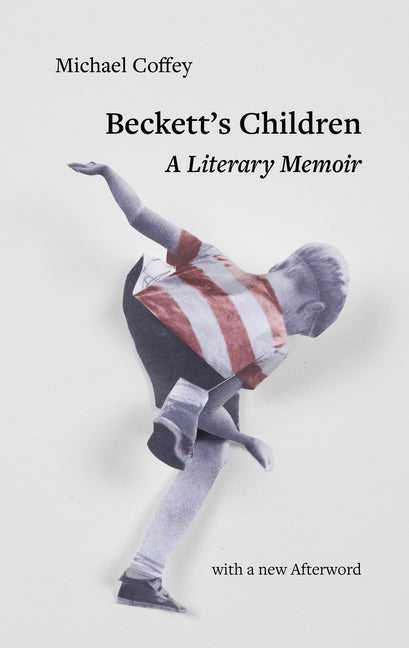 Beckett's Children: A Literary Memoir by Coffey, Michael