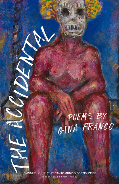 The Accidental: Poems by Franco, Gina