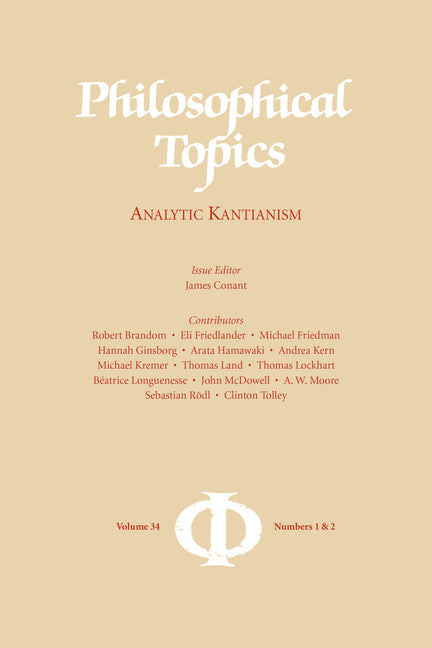 Philosophical Topics 34.1 and 34.2: Analytic Kantianism by Conant, James
