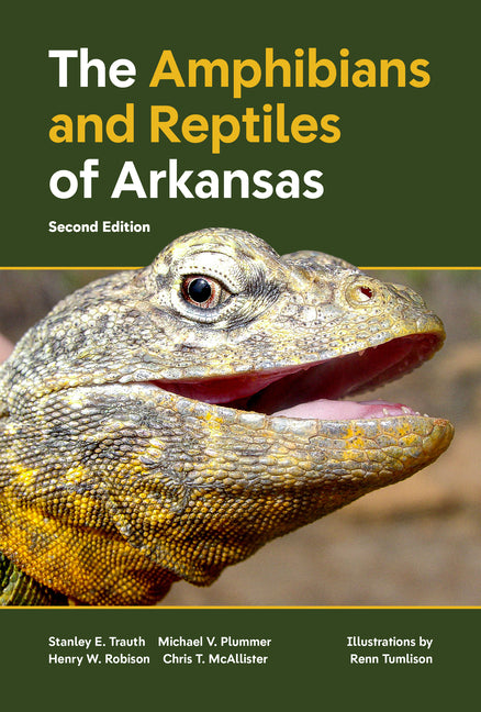 The Amphibians and Reptiles of Arkansas by Trauth, Stanley E.