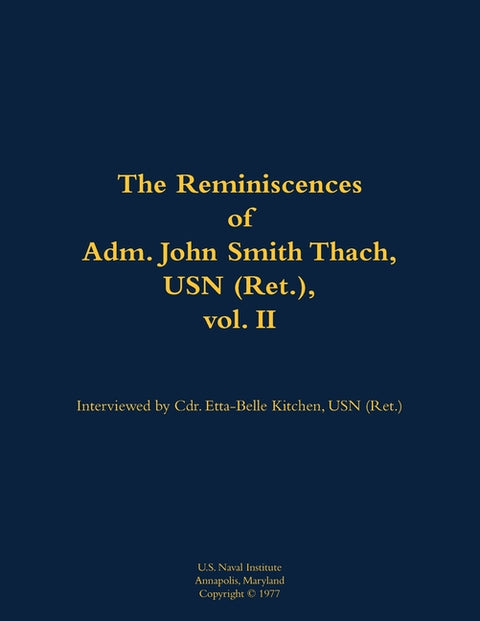 The Reminiscences of Adm. John Smith Thach, USN (Ret.), Vol. 2: 1905-1981