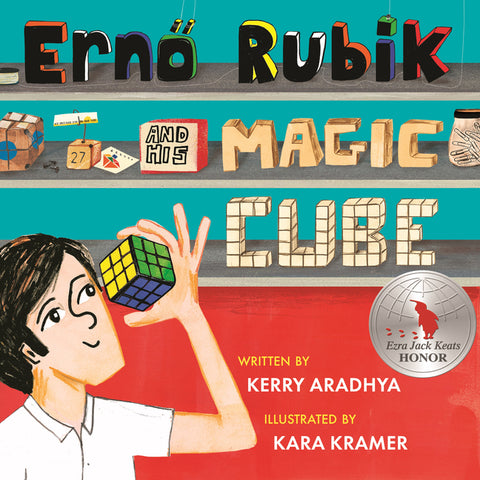 Erno Rubik and His Magic Cube by Aradhya, Kerry