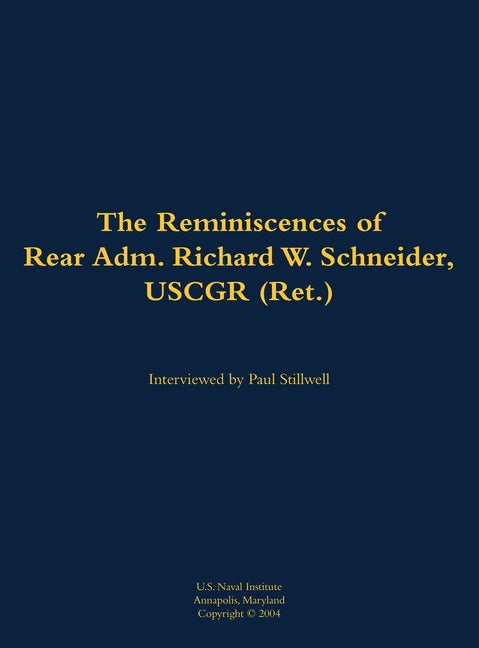 The Reminiscences of Rear Adm. Richard W. Schneider, Uscgr (Ret.): 1946-