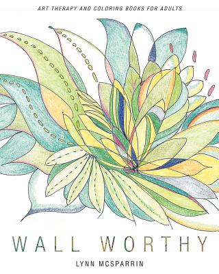 Wall Worthy by McSparrin, Lynn