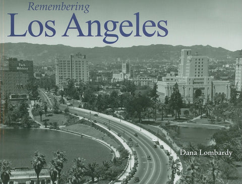 Remembering Los Angeles by Lombardy, Dana