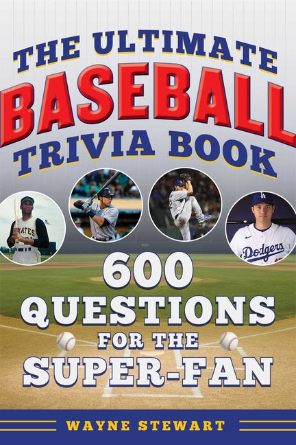 Ultimate Baseball Trivia Book: 600 Questions for the Super-Fan