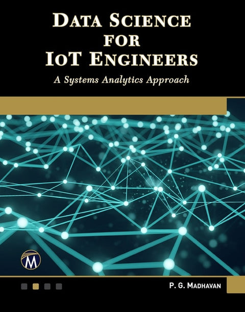Data Science for Iot Engineers: A Systems Analytics Approach by Madhavan, P. G.