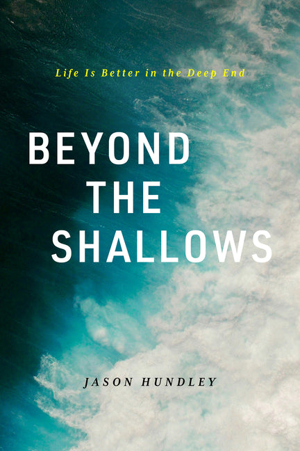 Beyond the Shallow by Hundley, Jason