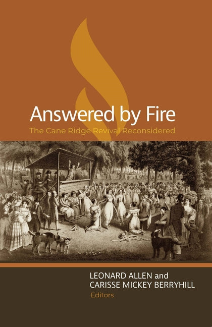 Answered by Fire: The Cane Ridge Revival Reconsidered by Allen, Leonard