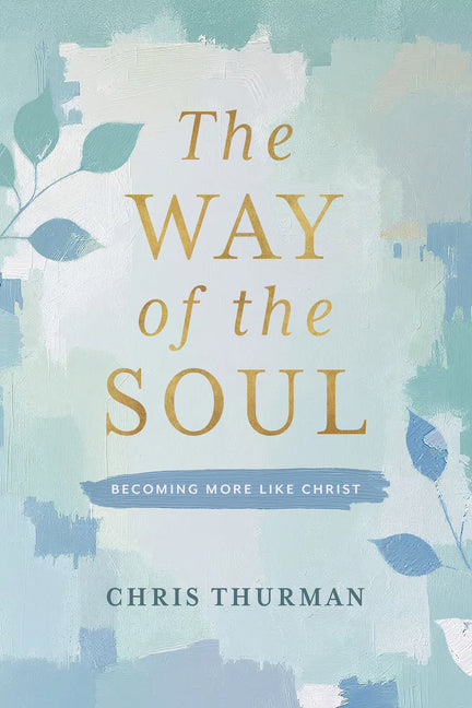 The Way of the Soul by Thurman, Chris