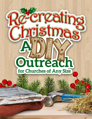 Re-Creating Christmas: A DIY Outreach for Churches of Any Size by Tilley, Tammy