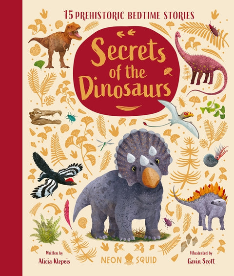 Secrets of the Dinosaurs: 15 Prehistoric Bedtime Stories by Klepeis, Alicia