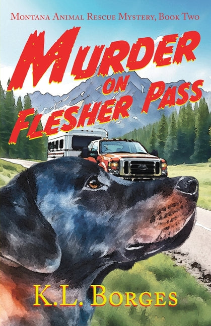 Murder on Flesher Pass by Borges, K. L.