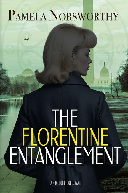 The Florentine Entanglement: A Novel of the Cold War