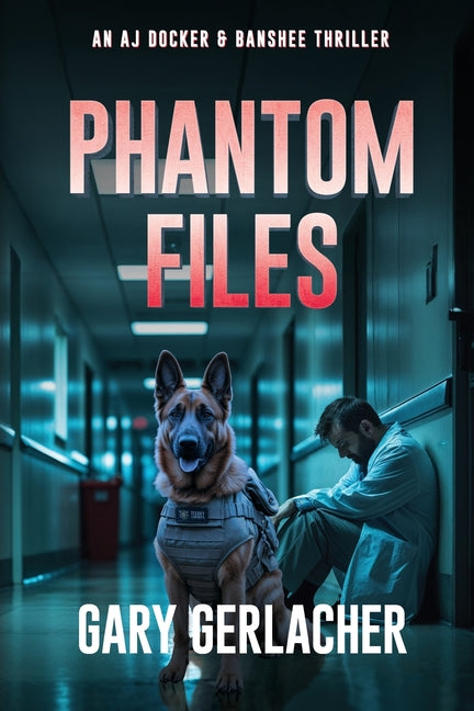 Phantom Files: An AJ Docker and Banshee Thriller