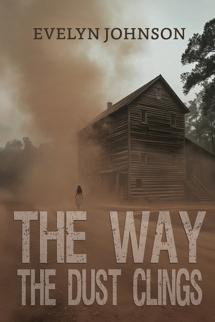 The Way the Dust Clings by Johnson, Evelyn
