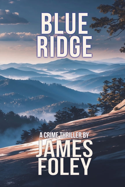 Blue Ridge: A Crime Thriller by Foley, James