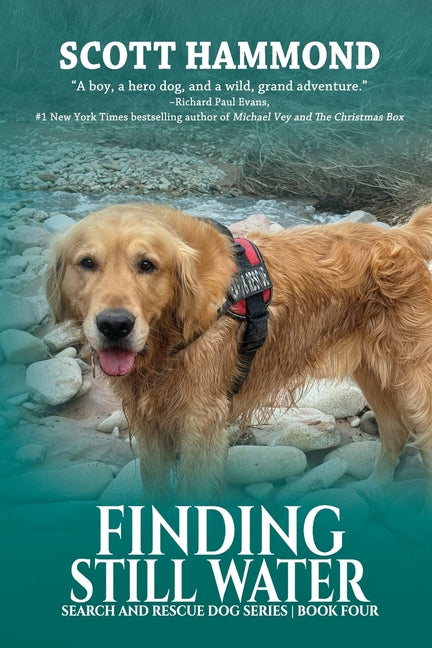 Finding Still Water: A Heart-Stopping Summer Camp Rescue by Hammond, Scott