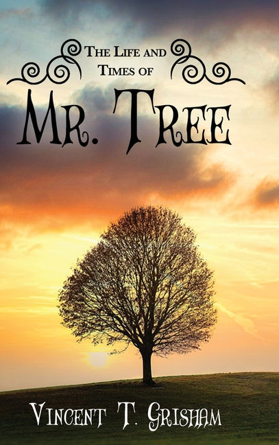 The Life and Times of Mr. Tree