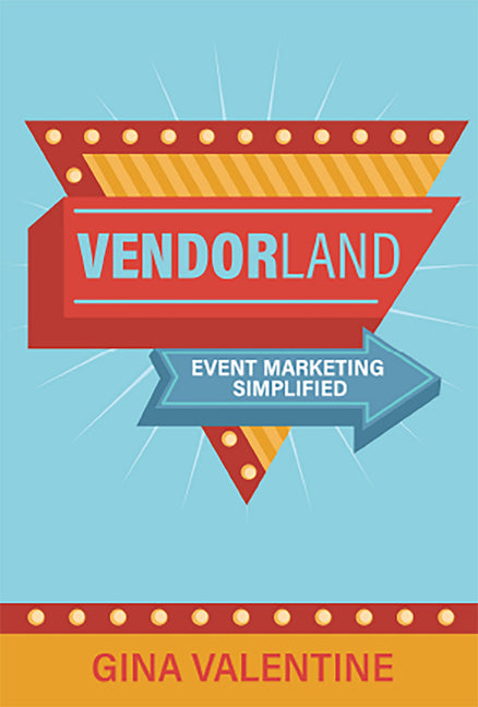 Vendorland: Event Marketing Simlified by Valentine, Gina