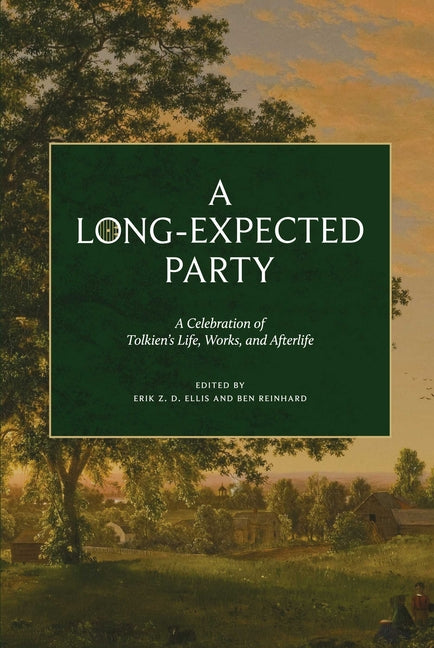 A Long-Expected Party: A Celebration of Tolkien's Life, Works, and Afterlife by Ellis, Erik