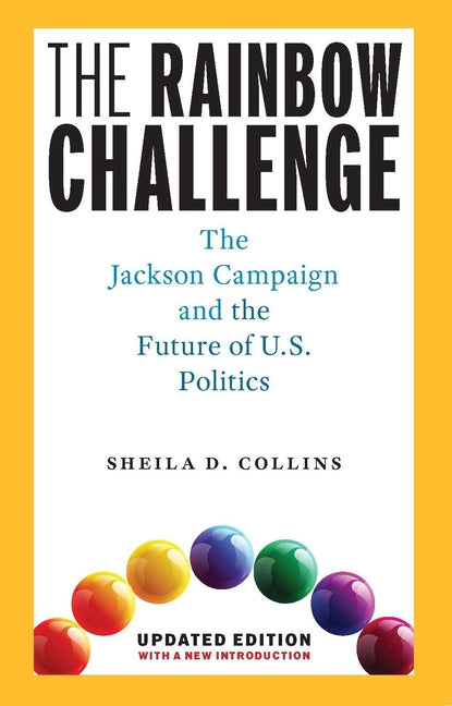 The Rainbow Challenge: The Jackson Campaign and the Future of U.S. Politics