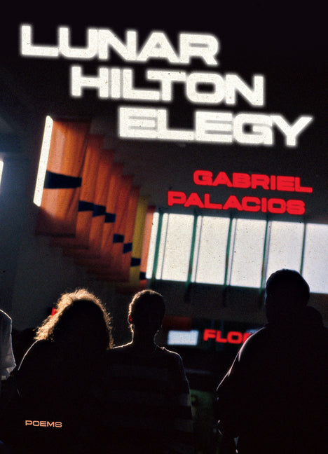 Lunar Hilton Elegy by Palacios, Gabriel