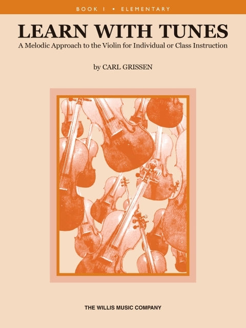 Learn with Tunes - Book 1: A Melodic Approach to the Violin by Grissen, Carl