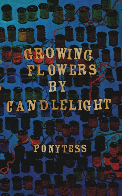 Growing Flowers By Candlelight by Ponytess