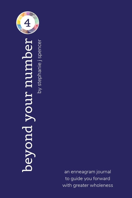 Beyond Your Number Type 4: an enneagram journal to guide you forward with greater wholeness