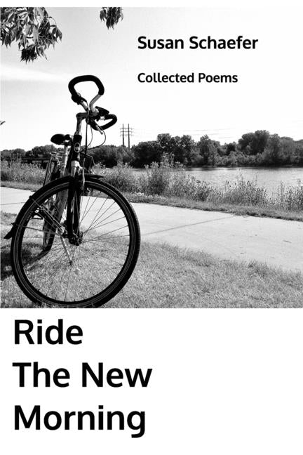 Ride the New Morning: Collected Poems
