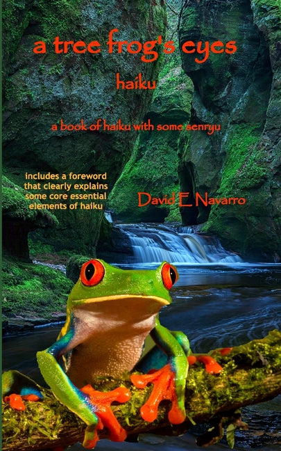 A Tree Frog's Eyes: Haiku
