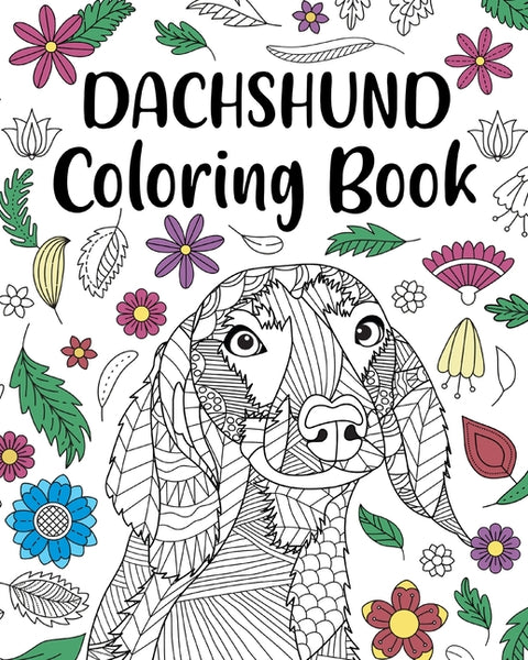 Dachshund Coloring Book: Adult Coloring Book, Dog Lover Gifts, Floral Mandala Coloring Pages