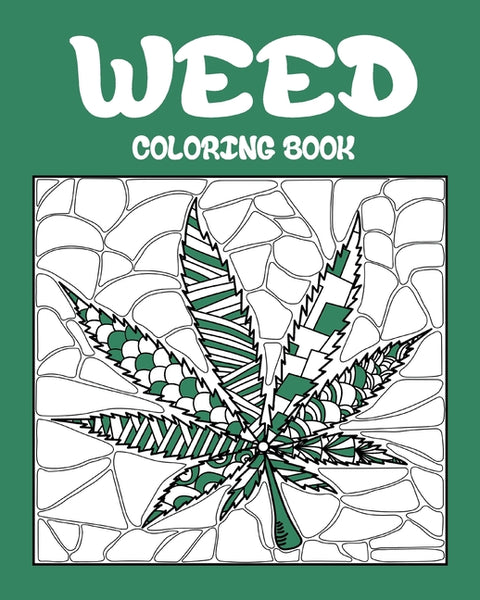 Weed Coloring Book: Best Coloring Books for Adults Who are Stoner or Smoker