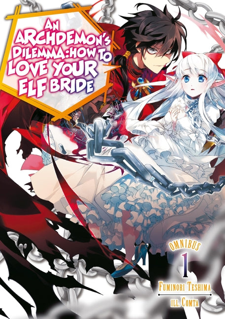 An Archdemon's Dilemma: How to Love Your Elf Bride: Omnibus 1 (Volumes 1-3) (Light Novel) by Teshima, Fuminori