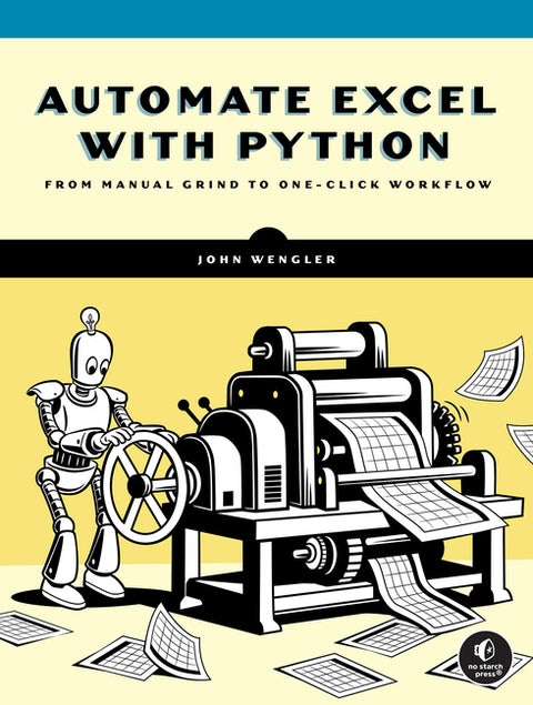 Automate Excel with Python: A Practical Guide for Nonprogrammers