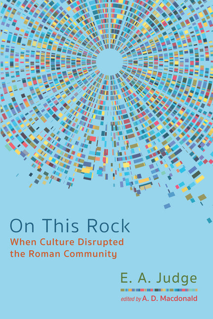 On This Rock: When Culture Disrupted the Roman Community