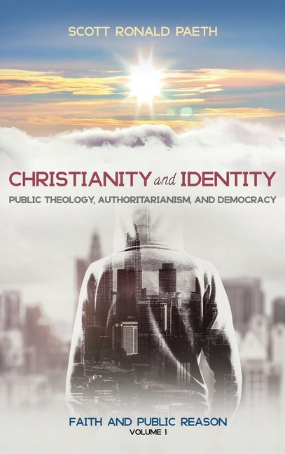 Christianity and Identity: Faith and Public Reason, Volume 1
