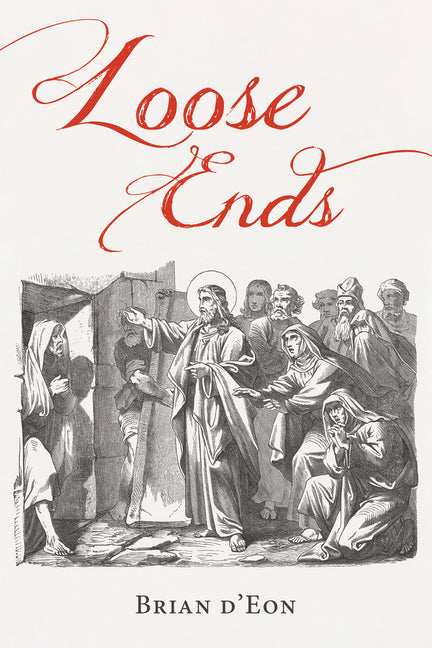 Loose Ends by D'Eon, Brian