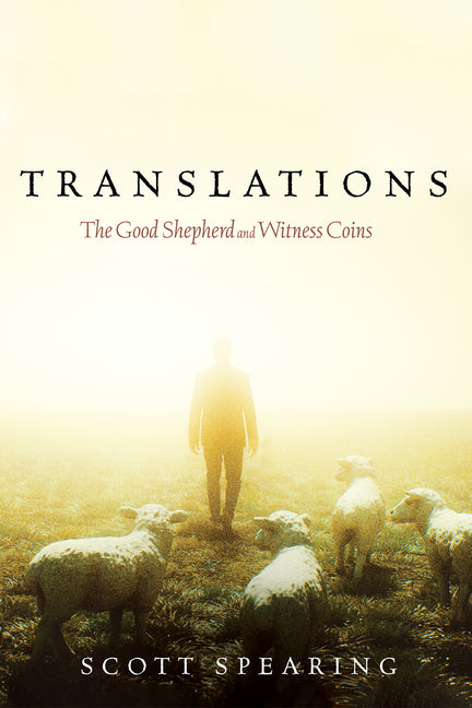 Translations: The Good Shepherd and Witness Coins by Spearing, Scott