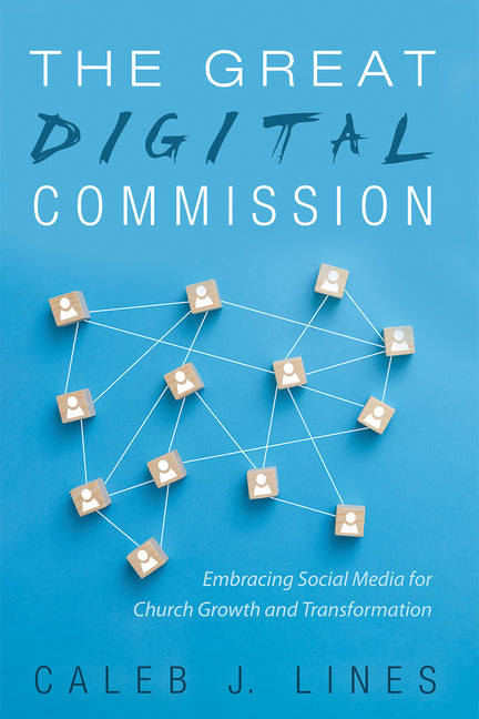 The Great Digital Commission: Embracing Social Media for Church Growth and Transformation