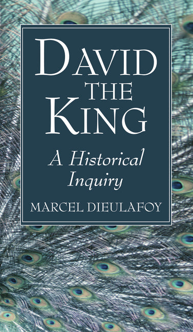David the King: A Historical Inquiry