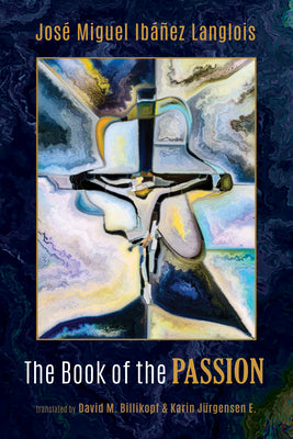 The Book of the Passion by IbÃ¡Ã±ez Langlois, JosÃ© Miguel