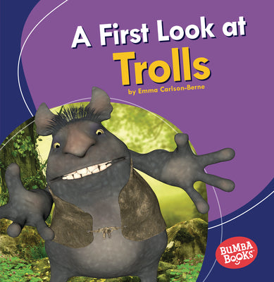 A First Look at Trolls by Carlson-Berne, Emma