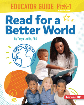 Read for a Better World (Tm) Educator Guide Grades Prek-1 by Leslie, Tonya