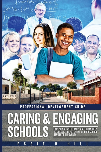 Caring & Engaging Schools: Partnering with Family and Community to Unlock the Potential of High School Students in Poverty: Professional Development G