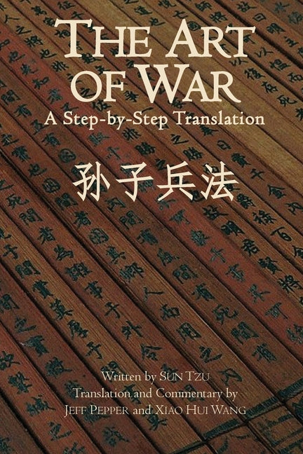 The Art of War: A Step-by-Step Translation by Sun Tzu