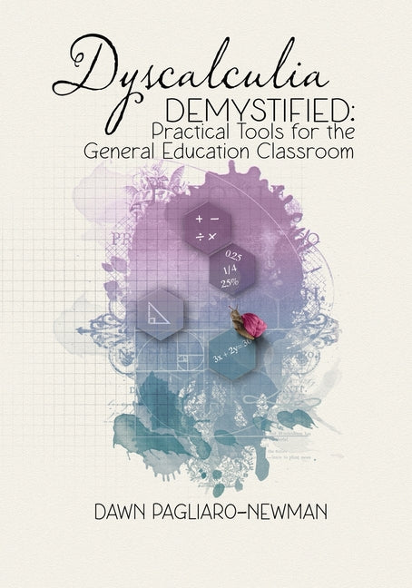 Dyscalculia Demystified: Practical Tools for the General Education Classroom