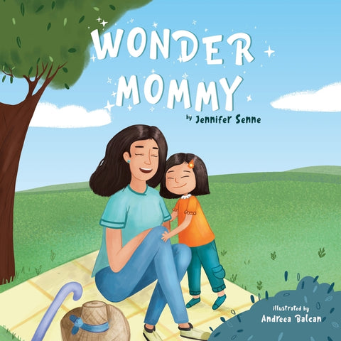 Wonder Mommy: A Tribute to Moms with Chronic Health Conditions by Senne, Jennifer