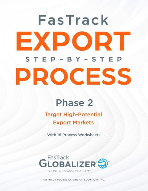 FasTrack Export Step-by-Step Process: Phase 2 - Target High-Potential Export Markets by Winget, W. Gary